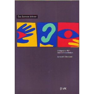 Das Lernen lehren. Erfolgreiche NLP- Unterrichtstechniken 