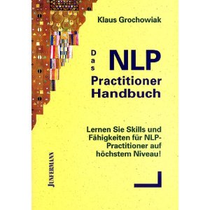 Das NLP - Practitioner Handbuch 