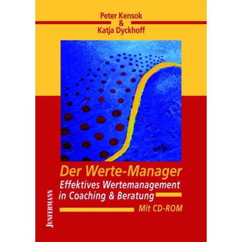 Der Werte-Manager - Effektives Wertemanagement in Coaching & Beratung