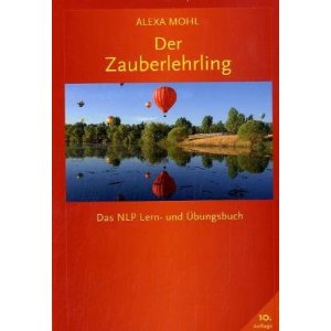 Der Zauberlehrling: Das NLP Lern- und bungsbuch