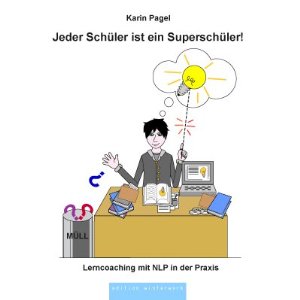 Jeder Schler ist ein Superschler: Lerncoaching mit NLP in der Praxis